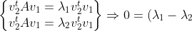 \begin{Bmatrix} v_2^tAv_1=\lambda_1v_2^tv_1\\ v_2^tAv_1=\lambda_2v_2^tv_1 \end{matrix}\Rightarrow 0=(\lambda_1-\lambda_2)v_2^tv_1\Rightarrow v_2^tv_1=0